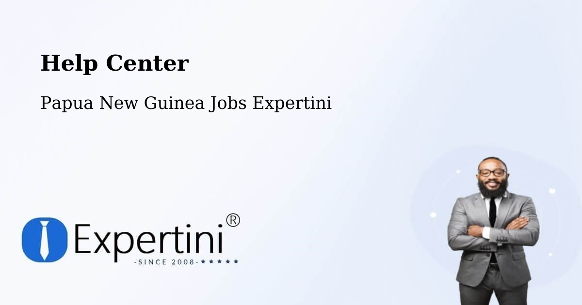 Help Center – Tari Pori - Papua New Guinea Jobs Expertini