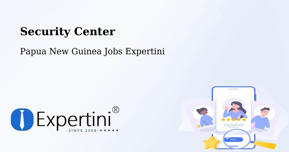 Security & Compliance – Tari Pori - Papua New Guinea Jobs Expertini